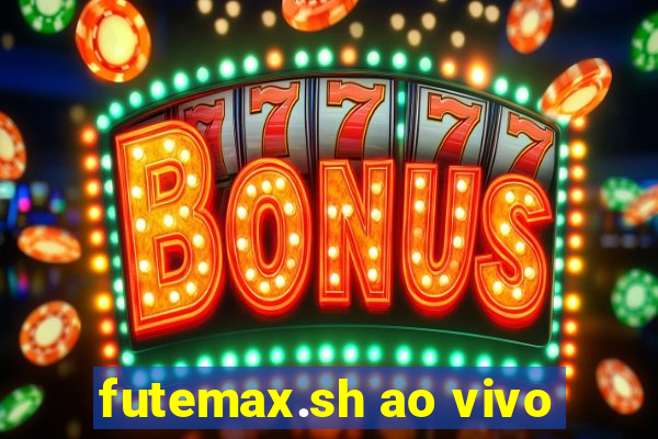 futemax.sh ao vivo